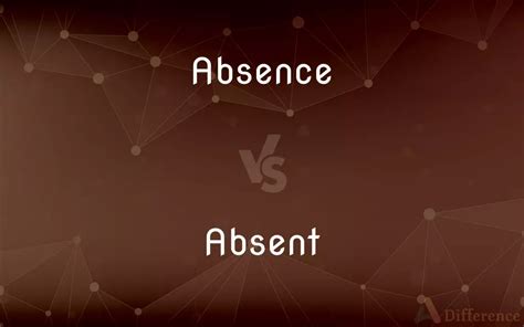Absence vs Absent: When And How Can You Use Each One?