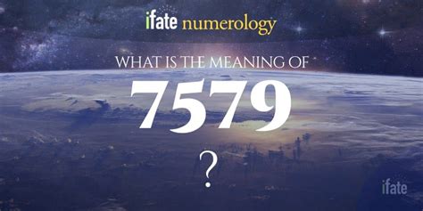 Number The Meaning of the Number 7579