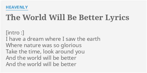 "THE WORLD WILL BE BETTER" LYRICS by HEAVENLY: I have a dream...
