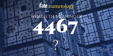 Number The Meaning of the Number 4467